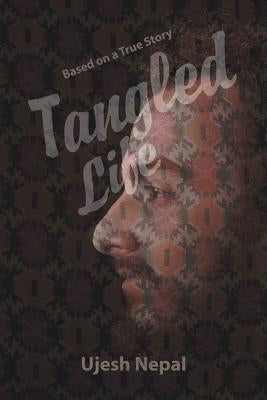 Tangled Life by Nepal, Ujesh