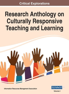 Research Anthology on Culturally Responsive Teaching and Learning, VOL 1 by Management Association, Information R.