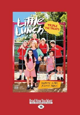 Tripple the Treats: Little Lunch series (Large Print 16pt) by Katz, Danny