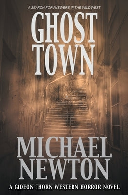 Ghost Town: A Weird Western by Newton, Michael