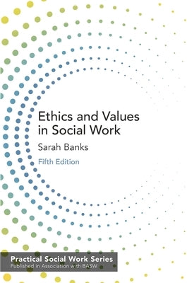 Ethics and Values in Social Work by Banks, Sarah