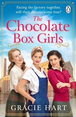 The Chocolate Box Girls: An Emotional Saga Full of Friendship and Courage by Hart, Gracie