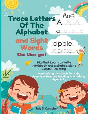 Trace Letters Of The Alphabet and Sight Words on the go: My First Learn to Write Workbook a-z alphabet, sight words & coloring. Handwriting Workbook f by Campbell, Sophia