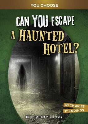 Can You Escape a Haunted Hotel?: An Interactive Paranormal Adventure by Peterson, Megan Cooley