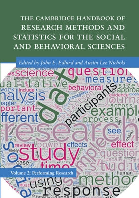 The Cambridge Handbook of Research Methods and Statistics for the Social and Behavioral Sciences: Volume 2: Volume 2: Performing Research by Edlund, John E.