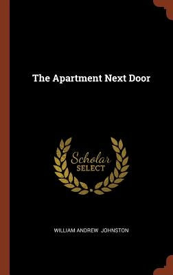The Apartment Next Door by Johnston, William Andrew