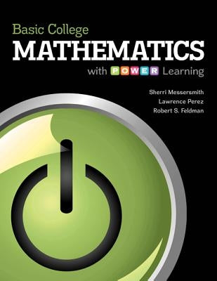 Basic College Mathematics with P.O.W.E.R. Learning with Aleks Access Code by Messersmith, Sherri