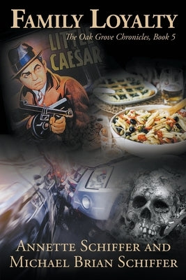 Family Loyalty: The Oak Grove Chronicles, Book 5 by Schiffer, Annette