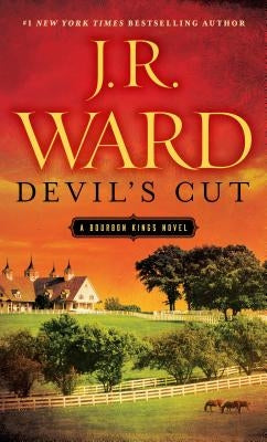 Devil's Cut: A Bourbon Kings Novel by Ward, J. R.
