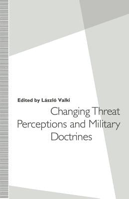 Changing Threat Perceptions and Military Doctrines by Valki, Laszlo