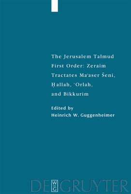 Tractates Ma'aser Seni, Hallah, 'Orlah, and Bikkurim by Guggenheimer, Heinrich W.