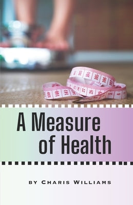 A Measure of Health by Williams, Charis