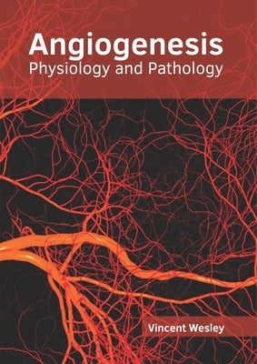 Angiogenesis: Physiology and Pathology by Wesley, Vincent