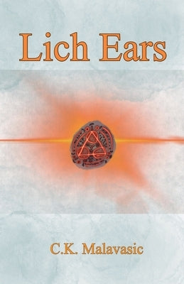 Lich Ears by Malavasic, C. K.