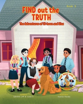 Find Out the Truth (What Would Jesus Do Series) Book 3: A Christian Book about the Quest for the Truth. by Jvr, Sybrand