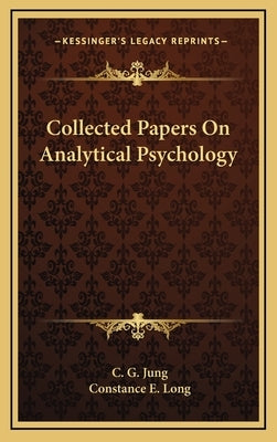 Collected Papers On Analytical Psychology by Jung, C. G.