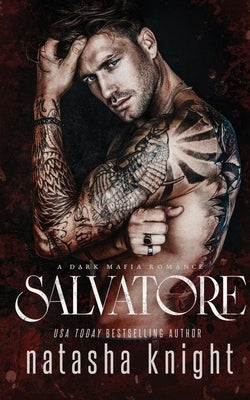 Salvatore: a Dark Mafia Romance by Knight, Natasha