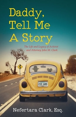 Daddy, Tell Me A Story by Clark, Nefertara