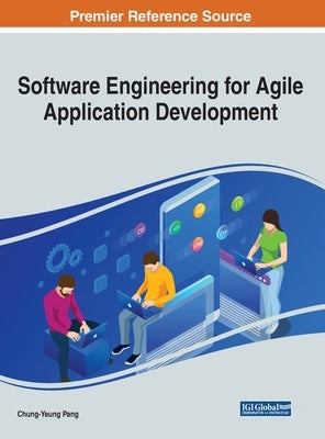 Software Engineering for Agile Application Development by Pang, Chung-Yeung