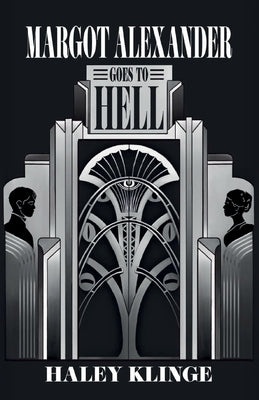 Margot Alexander Goes to Hell by Klinge, Haley