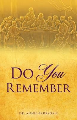 Do You Remember by Barksdale, Annie