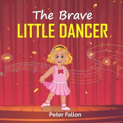 The Brave Little Dancer by Fallon, Peter
