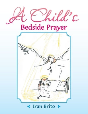 A Child's Bedside Prayer by Brito, Iran