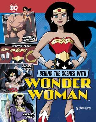 Behind the Scenes with Wonder Woman by Korté, Steve