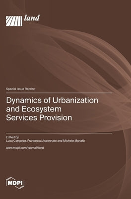Dynamics of Urbanization and Ecosystem Services Provision by Congedo, Luca