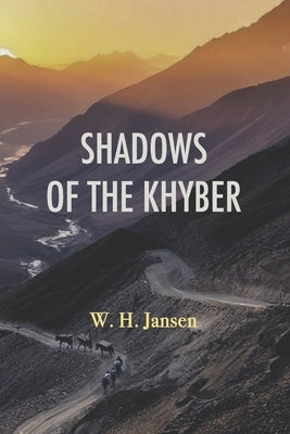 Shadows of the Khyber by Jansen, William H.