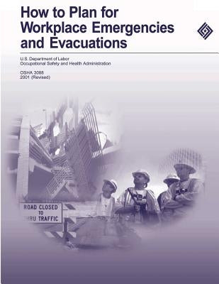 How to Plan for Workplace Emergencies and Evacuations by Administration, Occupational Safety and