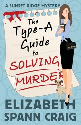 The Type-A Guide to Solving Murder by Craig, Elizabeth Spann
