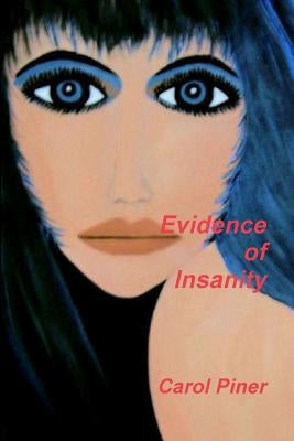 Evidence of Insanity by Piner, Carol