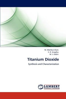 Titanium Dioxide by Mohibul Alam, M.