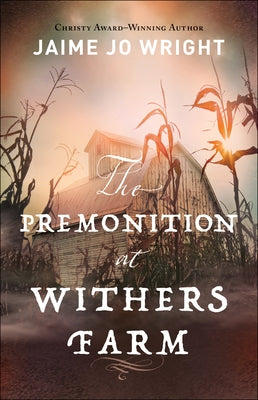 The Premonition at Withers Farm by Wright, Jaime Jo