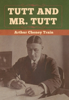 Tutt and Mr. Tutt by Train, Arthur Cheney