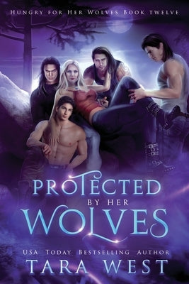 Protected by Her Wolves by West, Tara