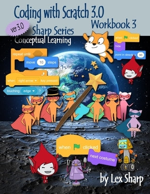 Coding with Scratch 3.0: Workbook 3 by Sharp, Lex