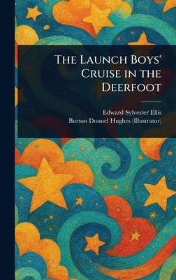 The Launch Boys' Cruise in the Deerfoot by Ellis, Edward Sylvester