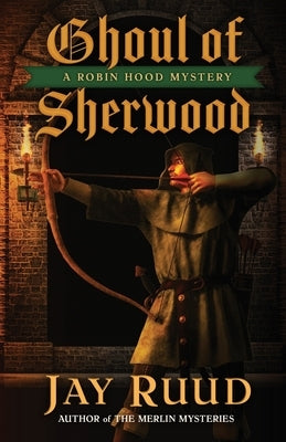 Ghoul of Sherwood by Ruud, Jay