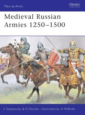 Medieval Russian Armies 1250-1500 by Nicolle, David