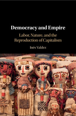 Democracy and Empire by Valdez, In?s