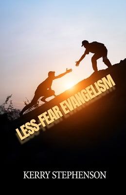 Less-Fear Evangelism by Stephenson, Kerry