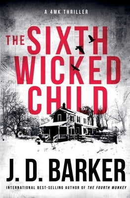 The Sixth Wicked Child by Barker, J. D.