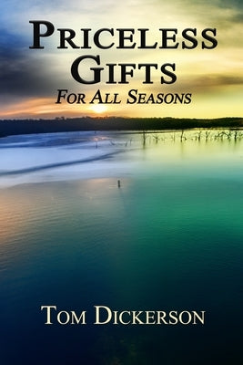 Priceless Gifts: For All Seasons by Dickerson, Tom