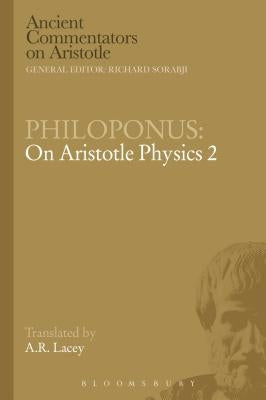 Philoponus: On Aristotle Physics 2 by Lacey, A. R.
