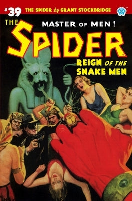 The Spider #39: Reign of the Snake Men by Tepperman, Emile C.