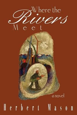 Where the Rivers Meet by Mason, Herbert