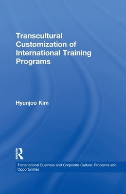 Transcultural Customization of International Training Programs by Kim, Hyunjoo