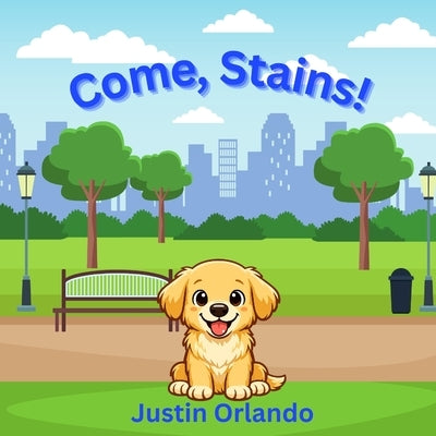 Come, Stains by Orlando, Justin